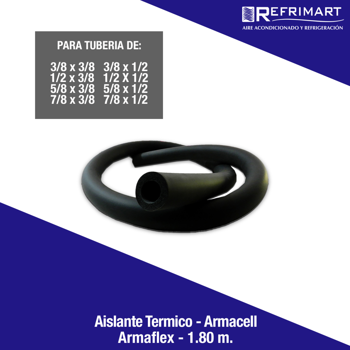 siglo Berri Hierbas Aislante Térmico Armaflex - Armacell 1.8 M. - Refrimart de México S.A de  C.V. - Aire Acondicionado y Refrigeración